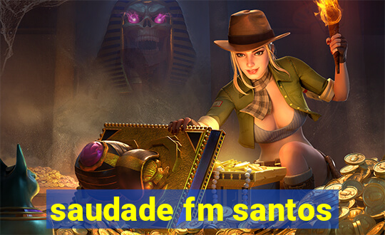 saudade fm santos